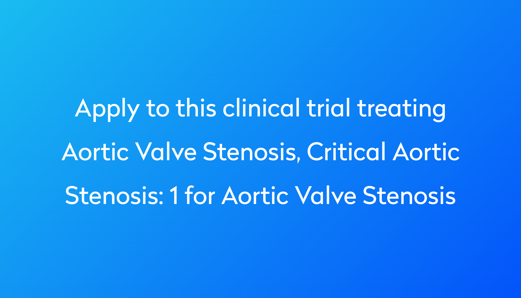 1 For Aortic Valve Stenosis Clinical Trial 2022 Power 1-for-aortic-valve-stenosis-clinical-trial-2022-power